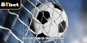 Đặt Cược Bóng Đá Trên Điện Thoại – Trải Nghiệm Tiện Lợi 24/7