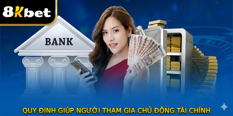 Quy định giúp người tham gia chủ động tài chính