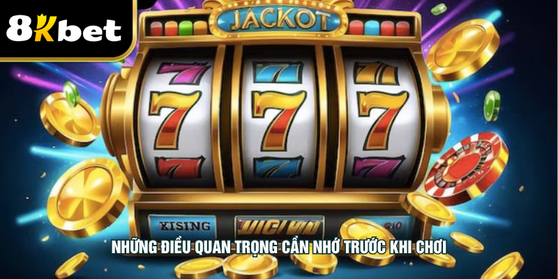 Những điều quan trọng cần nhớ trước khi chơi